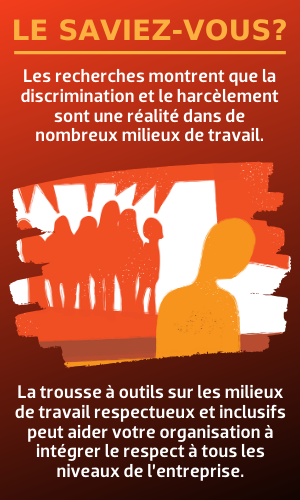 Les recherches montrent que la discrimination et le harcèlement sont une réalité dans de nombreux milieux de travail.