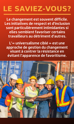 L’« universalisme ciblé » peut réduire la résistance à l’égard des initiatives de respect et d’inclusion.