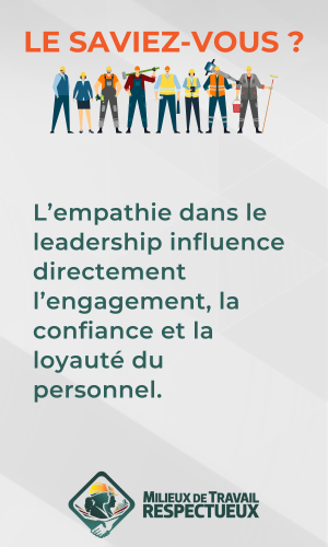 Le saviez vous? L’empathie dans le leadership influence directement l’engagement, la confiance et la loyauté du personnel.